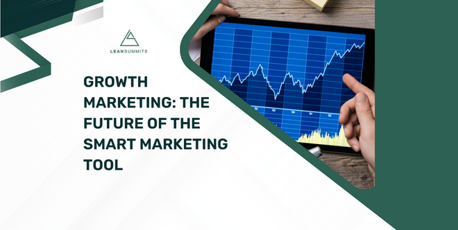 Growth Marketing: The Future of the Smart Marketing Tool